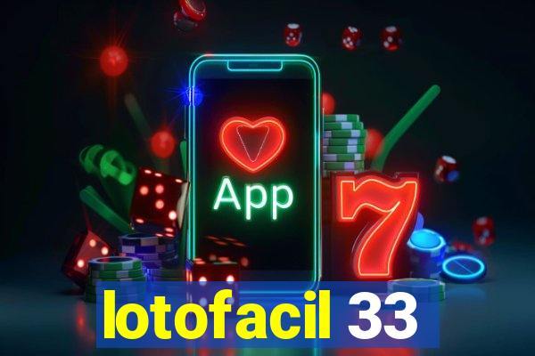 lotofacil 33